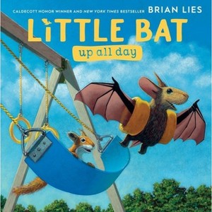 Little Bat Up All Day - by  Brian Lies (Hardcover) - 1 of 1