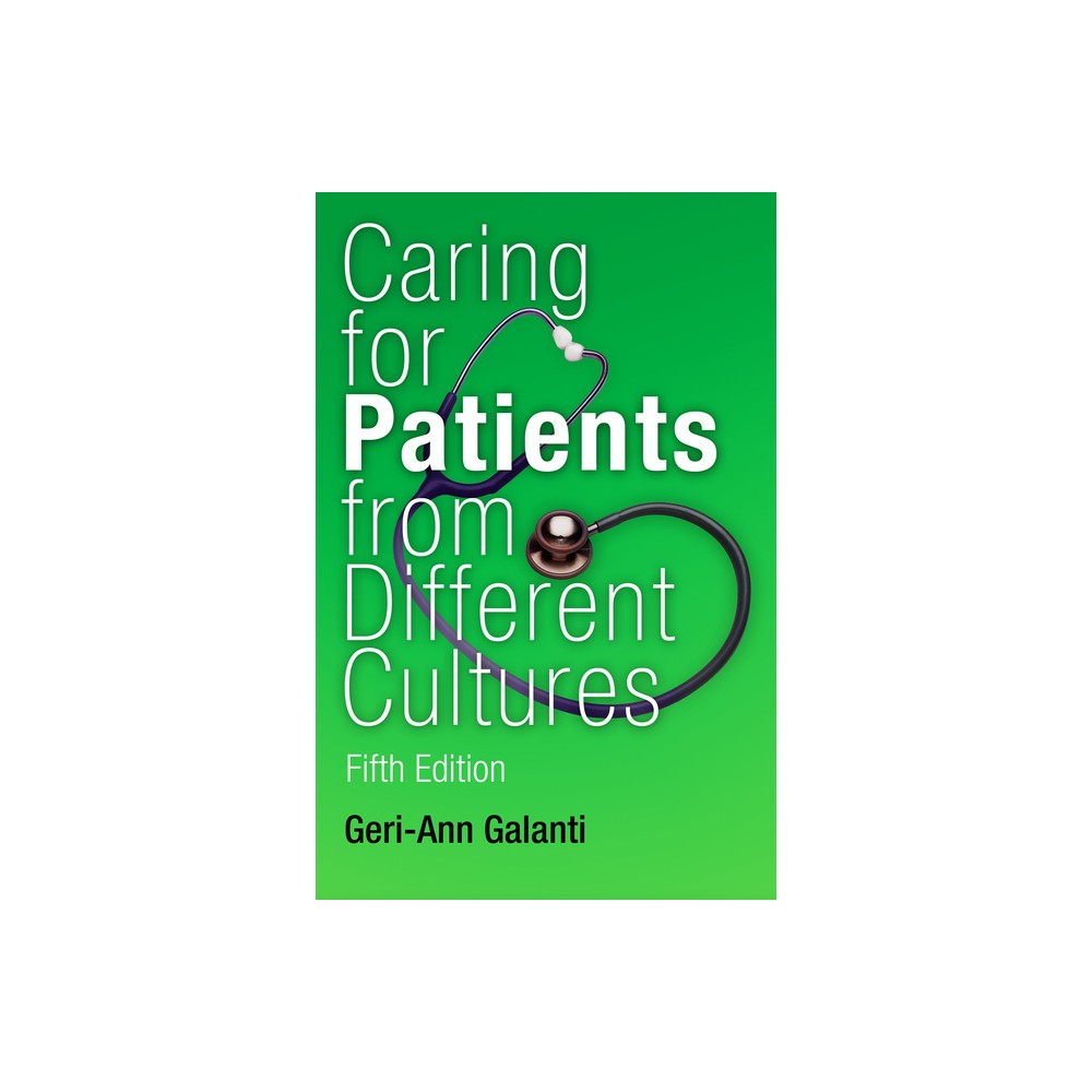 Caring for Patients from Different Cultures - 5th Edition by Geri-Ann Galanti (Paperback)