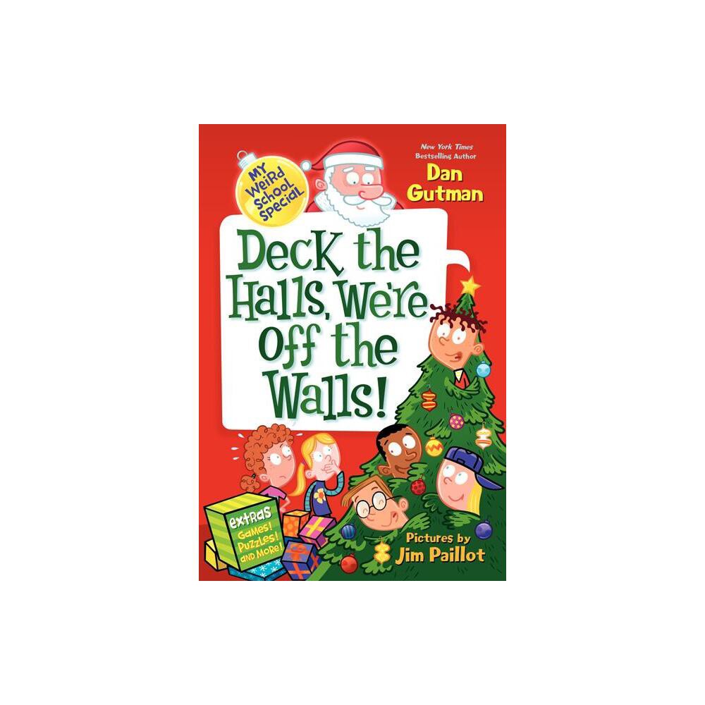 ISBN 9780062206824 product image for My Weird School Special: Deck the Halls, We're Off the Walls! - by Dan Gutman ( | upcitemdb.com
