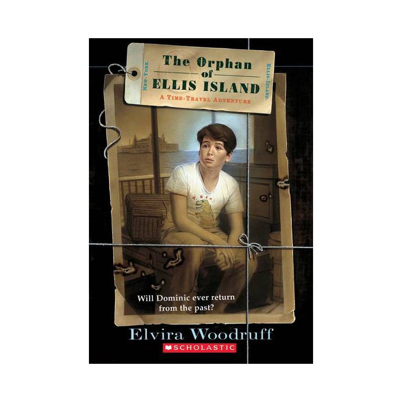 The Orphan of Ellis Island - (Time Travel Adventures) by  Elvira Woodruff (Paperback), 1 of 2