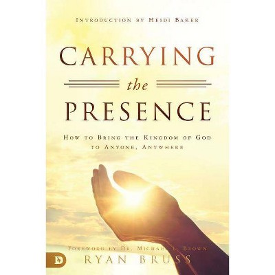 Carrying the Presence - by  Ryan Bruss (Paperback)