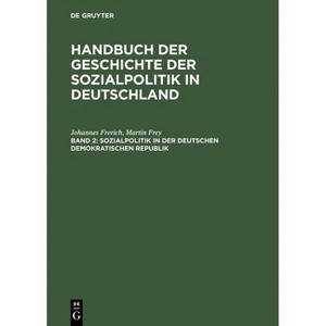 Handbuch der Geschichte der Sozialpolitik in Deutschland, Band 2, Sozialpolitik in der Deutschen Demokratischen Republik - 2nd Edition (Hardcover) - 1 of 1