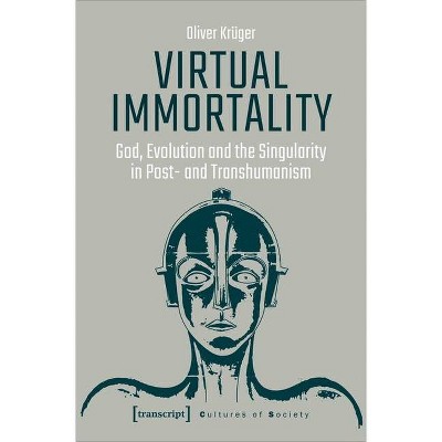 Virtual Immortality - (Cultures of Society) by  Krüger Oliver (Paperback)