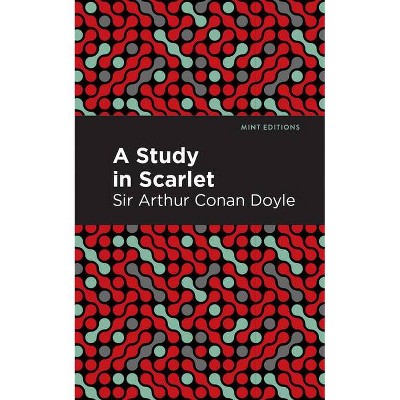 A Study in Scarlet - (Mint Editions) by  Sir Arthur Conan Doyle (Paperback)