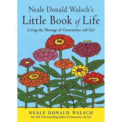 Neale Donald Walsch's Little Book of Life - (Paperback)