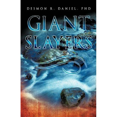 Giant Slayers - by  Desmon R Daniel (Paperback)