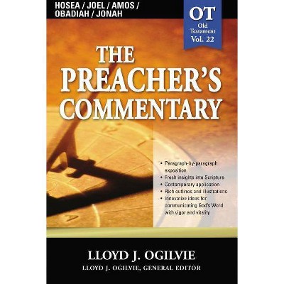 The Preacher's Commentary - Vol. 22: Hosea / Joel / Amos / Obadiah / Jonah, 22 - by  Lloyd J Ogilvie (Paperback)