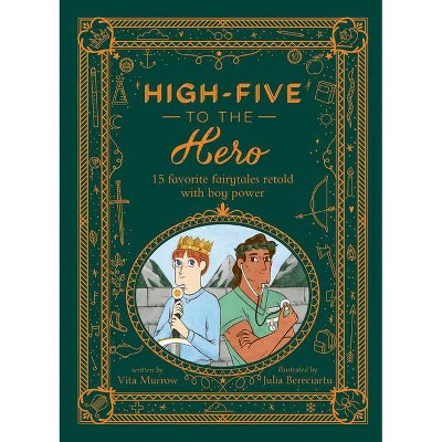 High-Five to the Hero - by  Vita Murrow (Hardcover)