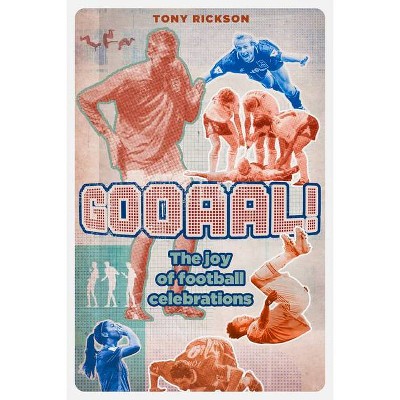 Gooaal! - by  Tony Rickson (Paperback)