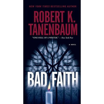Bad Faith - (Butch Karp-Marlene Ciampi Thriller) by  Robert K Tanenbaum (Paperback)