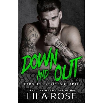 Down and Out - (Hawks MC: Caroline Springs Charter) by  Lila Rose (Paperback)