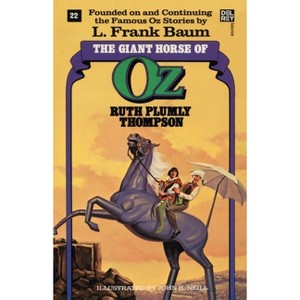 Giant Horse of Oz (The Wonderful Oz Books, #22) - (Wonderful Oz Books (Paperback)) by  Ruth Plumly Thompson (Paperback) - 1 of 1