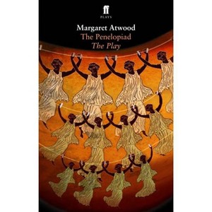 Penelopiad - (Faber Drama) by  Margaret Atwood (Paperback) - 1 of 1
