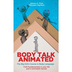 Body Talk Animated - by  James O Pyle & Karinch (Paperback) - 1 of 1