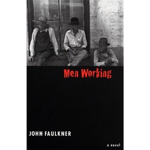 Men Working - (Brown Thrasher Books) by  John Faulkner (Paperback) - 1 of 1