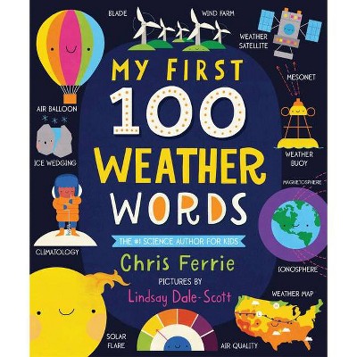 My First 100 Weather Words - (My First Steam Words) by  Chris Ferrie (Board Book)