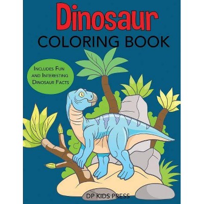 Dinosaur Coloring Book - (Dinosaur Books) by  Dp Kids (Paperback)