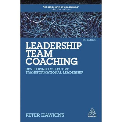 Leadership Team Coaching - 4th Edition By Peter Hawkins (paperback ...