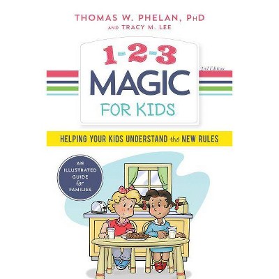 1-2-3 Magic for Kids - 2nd Edition by  Thomas Phelan & Tracy Lee (Paperback)