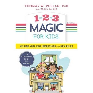 1-2-3 Magic for Kids - 2nd Edition by  Thomas Phelan & Tracy M Lee (Paperback) - 1 of 1