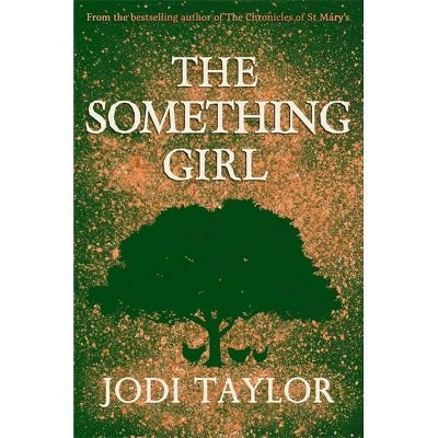 The Something Girl - (Frogmorton Farm) by  Jodi Taylor (Paperback)