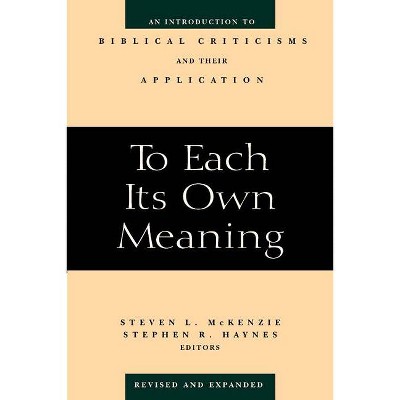 To Each Its Own Meaning, Revised and Expanded - by  Steven L McKenzie & Stephen R Haynes (Paperback)