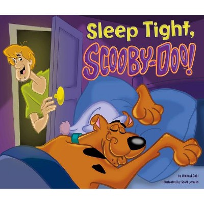 Sleep Tight, Scooby-Doo! - by  Michael Dahl (Hardcover)