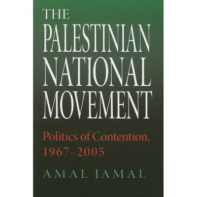 The Palestinian National Movement - (Indiana Series in Middle East Studies (Paperback)) by  Amal Jamal (Paperback)