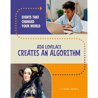 Ada Lovelace Creates An Algorithm - (events That Changed Your World) By ...