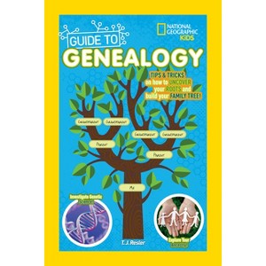 National Geographic Kids Guide to Genealogy - (Ngk Guides) by  T J Resler (Paperback) - 1 of 1