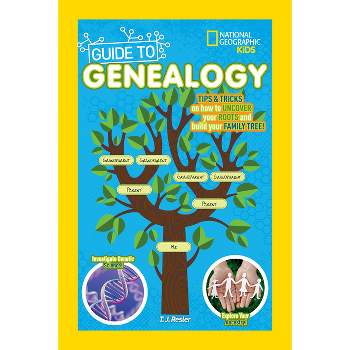 National Geographic Kids Guide to Genealogy - by  T J Resler (Paperback)