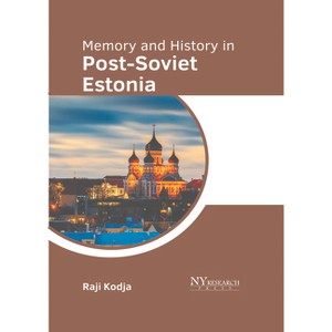 Memory and History in Post-Soviet Estonia - by  Raji Kodja (Hardcover) - 1 of 1