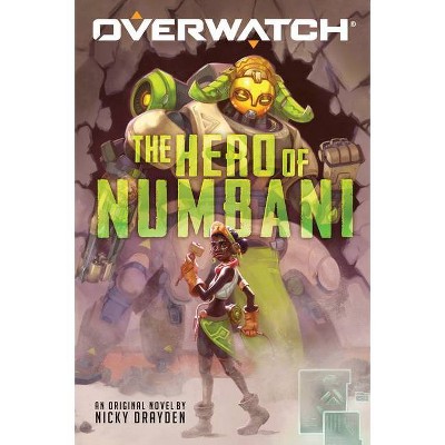 The Hero of Numbani (an Overwatch Original Novel), 1 - by  Nicky Drayden (Paperback)