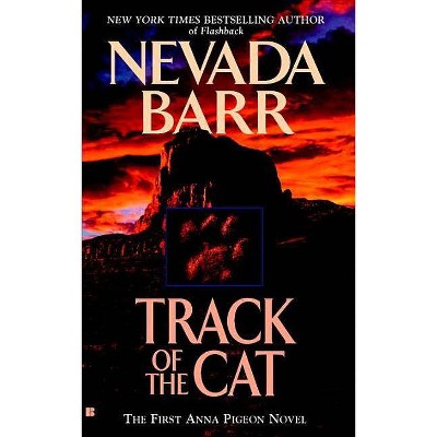 Track of the Cat - (Anna Pigeon Novel) by  Nevada Barr (Paperback)