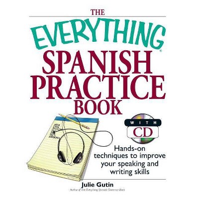 The Everything Spanish Practice Book - (Everything(r)) by  Julie Gutin (Mixed Media Product)