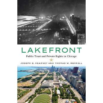Lakefront - by  Joseph D Kearney & Thomas W Merrill (Hardcover)
