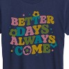 Women's - Instant Message - Better Days Always Come Short Sleeve Graphic T-Shirt - 2 of 4