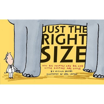 Just the Right Size - (Animal Science) by  Nicola Davies (Paperback)