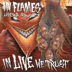 In Flames - Used & Abused (In Live We Trust) (CD) - 1 of 1