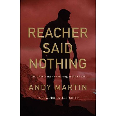 Reacher Said Nothing - by  Andy Martin (Paperback)