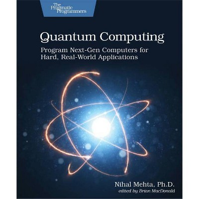 Quantum Computing - by  D Nihal Mehta Ph (Paperback)