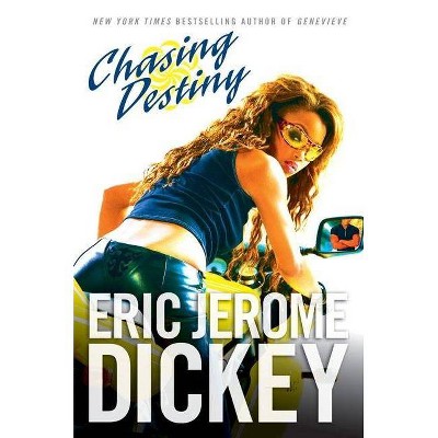 Chasing Destiny - by  Eric Jerome Dickey (Paperback)