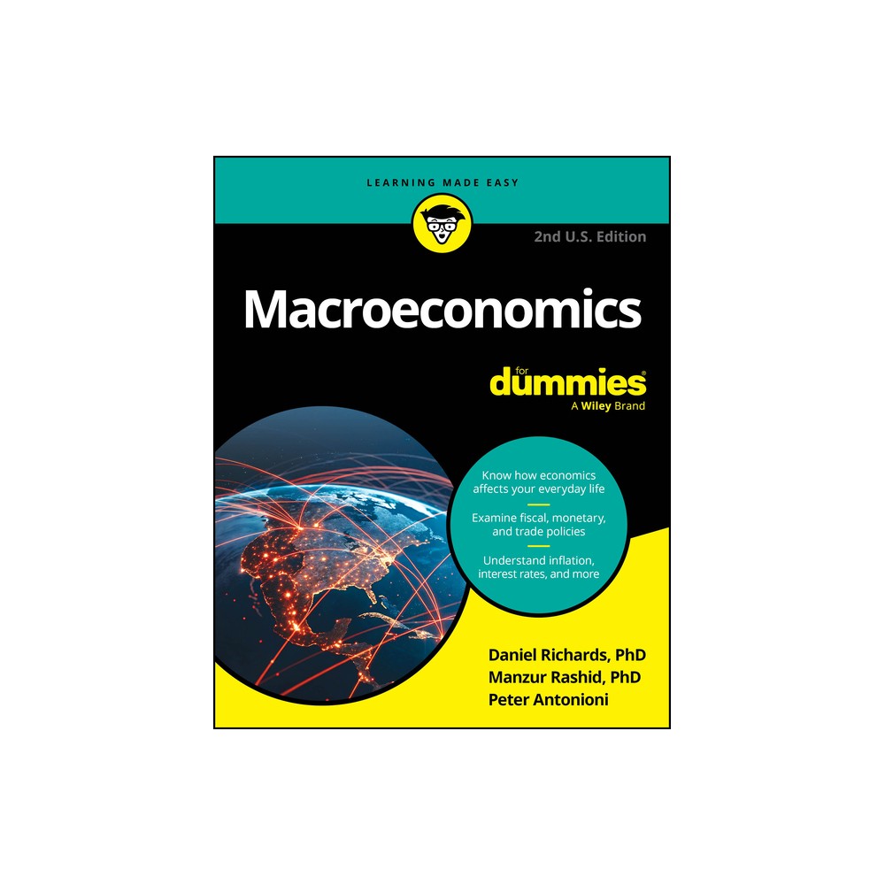 Macroeconomics for Dummies, U.S. Edition - 2nd Edition by Daniel Richards & Manzur Rashid & Peter Antonioni (Paperback)