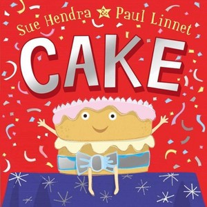 Cake - by  Sue Hendra & Paul Linnet (Hardcover) - 1 of 1