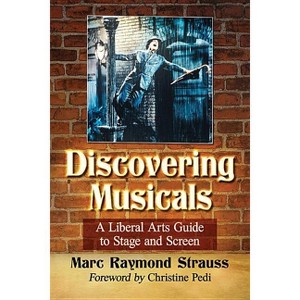 Discovering Musicals - by  Marc Raymond Strauss (Paperback) - 1 of 1