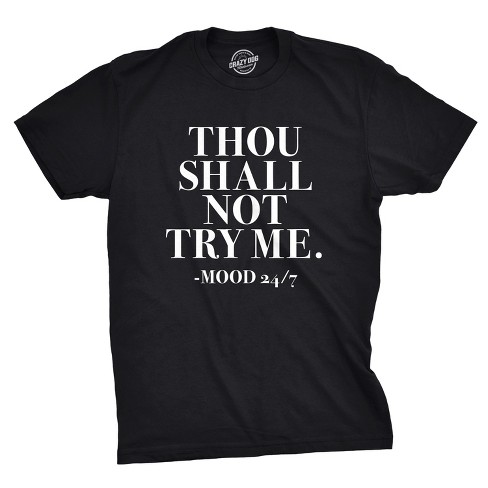 Mens Thou Shall Not Try Me Tshirt Funny Sarcastic Sassy Tee For Guys - Crazy Dog Men's T Shirt - image 1 of 4