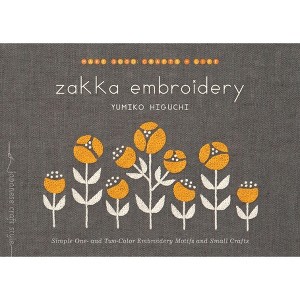 Zakka Embroidery - (Make Good: Japanese Craft Style) by  Yumiko Higuchi (Paperback) - 1 of 1
