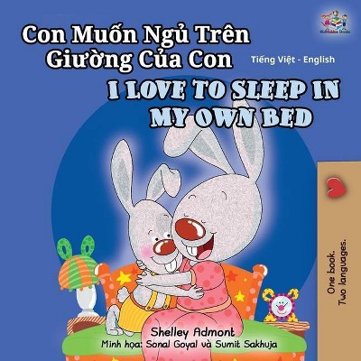 I Love to Sleep in My Own Bed (Vietnamese English Bilingual Book for Kids) - (Vietnamese English Bilingual Collection) Large Print (Paperback)