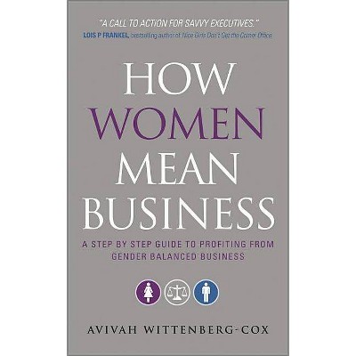 How Women Mean Business - by  Avivah Wittenberg-Cox (Paperback)