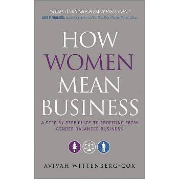 How Women Mean Business - by  Avivah Wittenberg-Cox (Paperback)